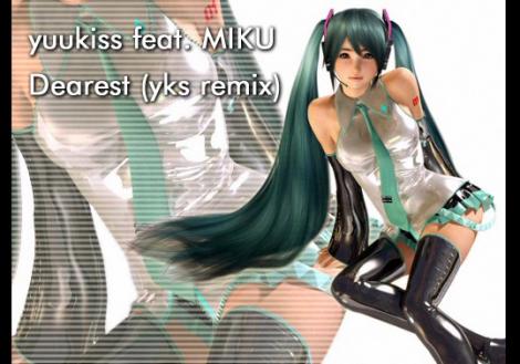【初音ミク】 Dearest (yks remix)＋α 【カバー曲】